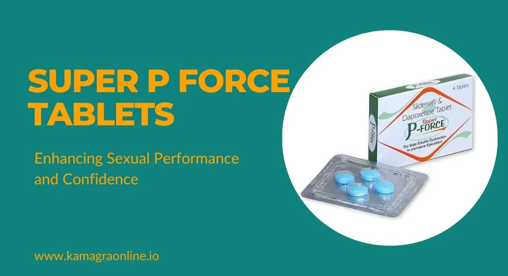 Super P Force Tablets